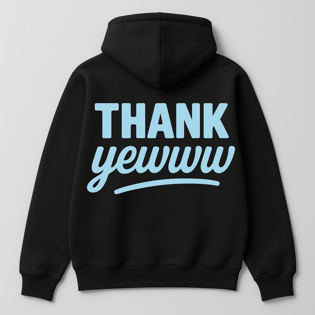 Thank Yeww Hoodies
