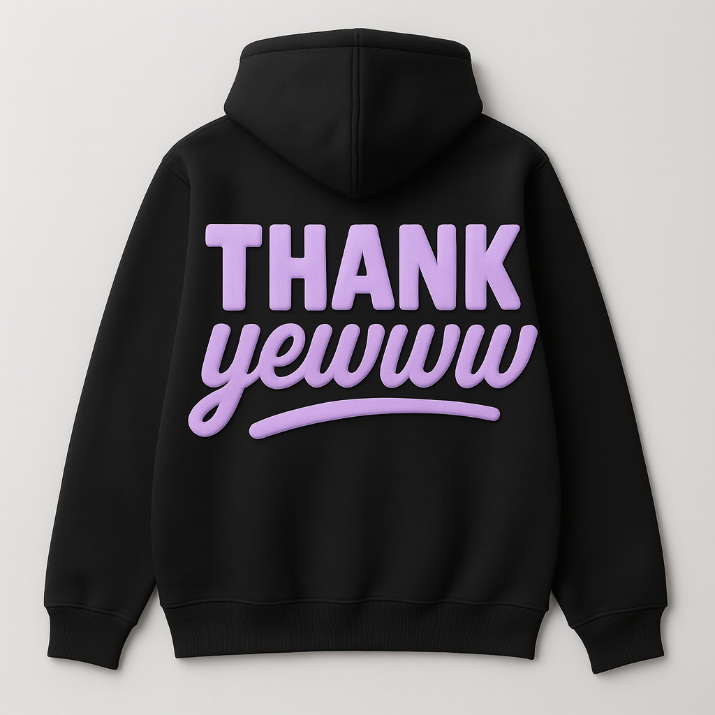 Thank Yeww Hoodies