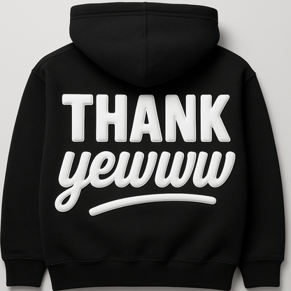 Thank Yeww Hoodies